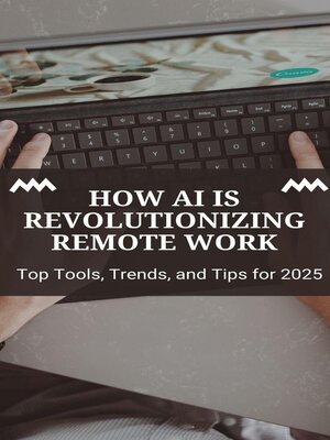 cover image of How AI Is Revolutionizing Remote Work